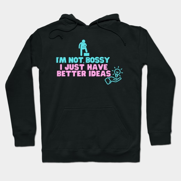 Are you a bossy t shirt? Get one for yourself that says I'm not bossy, funny humor t shirts leadership gifts Hoodie by hardworking